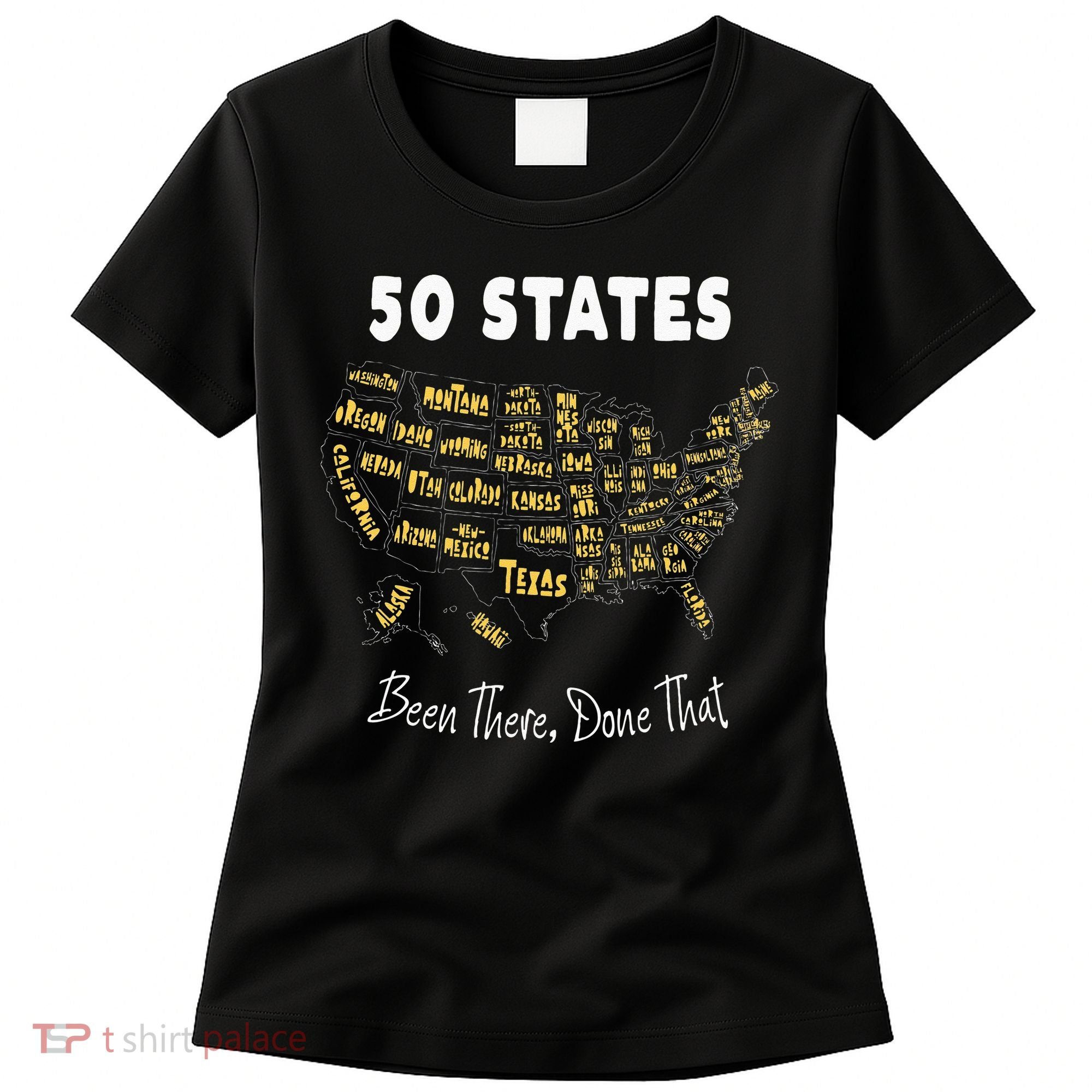 50 States Been There Done That Souvenir For Men For Women Women's T-Shirt