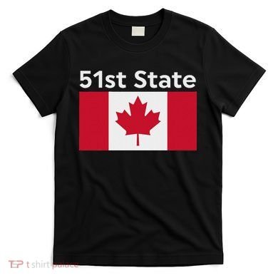 51st State Canada Funny Trump T-Shirt