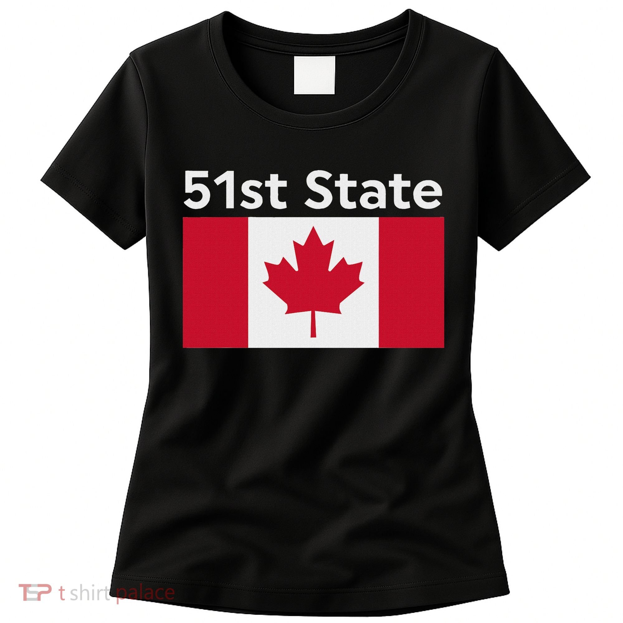 51st State Canada Funny Trump Women's T-Shirt