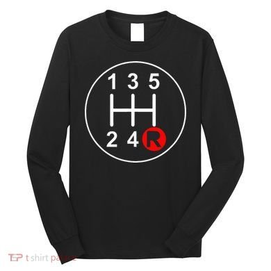 5 Speed Manual Transmission Stick Shift Car Enthusiast Long Sleeve Shirt