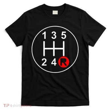 5 Speed Manual Transmission Stick Shift Car Enthusiast T-Shirt