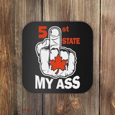 51st State My Ast Middlefinger Funny Canada Flag Patriotic Coaster