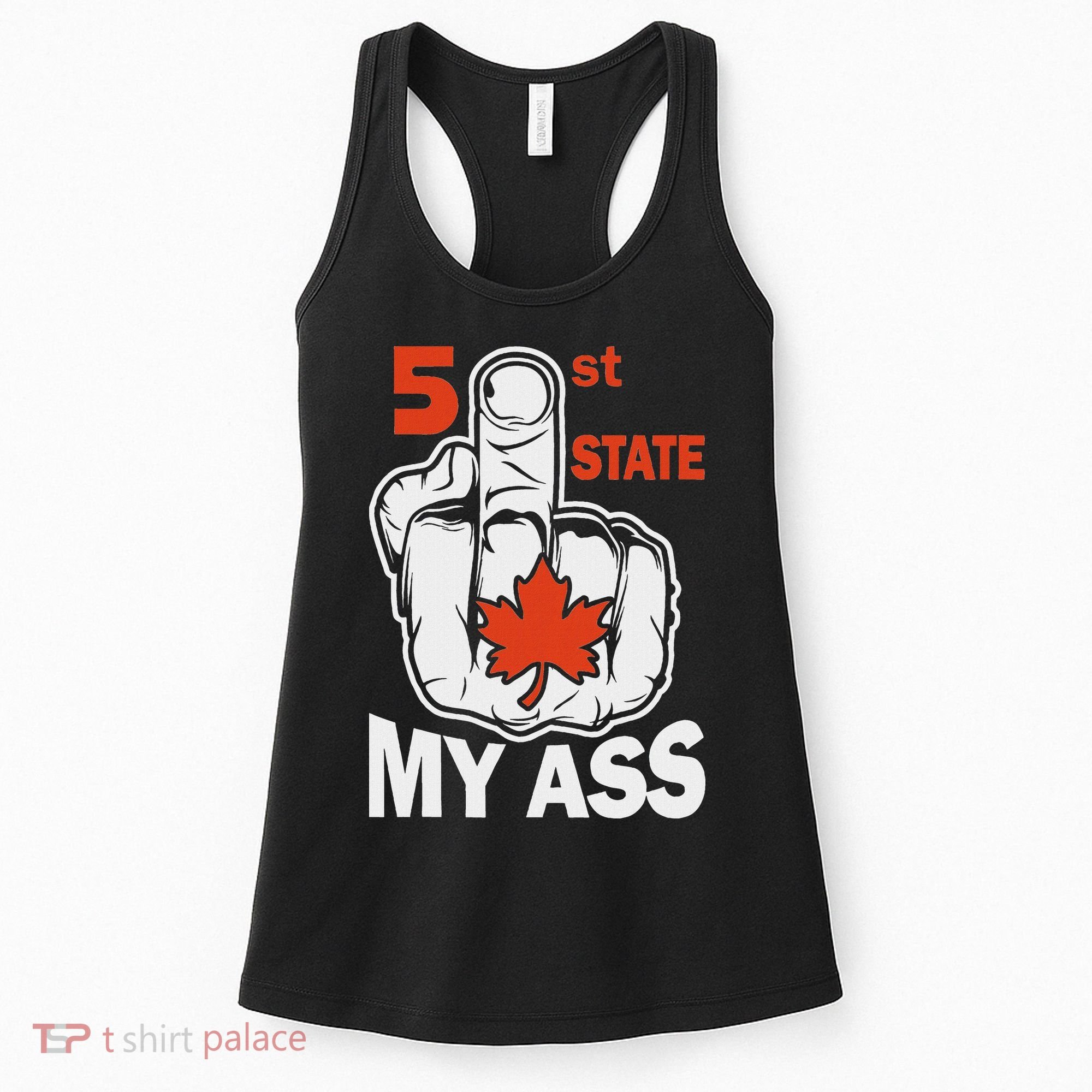 51st State My Ast Middlefinger Funny Canada Flag Patriotic Women's Tank Top