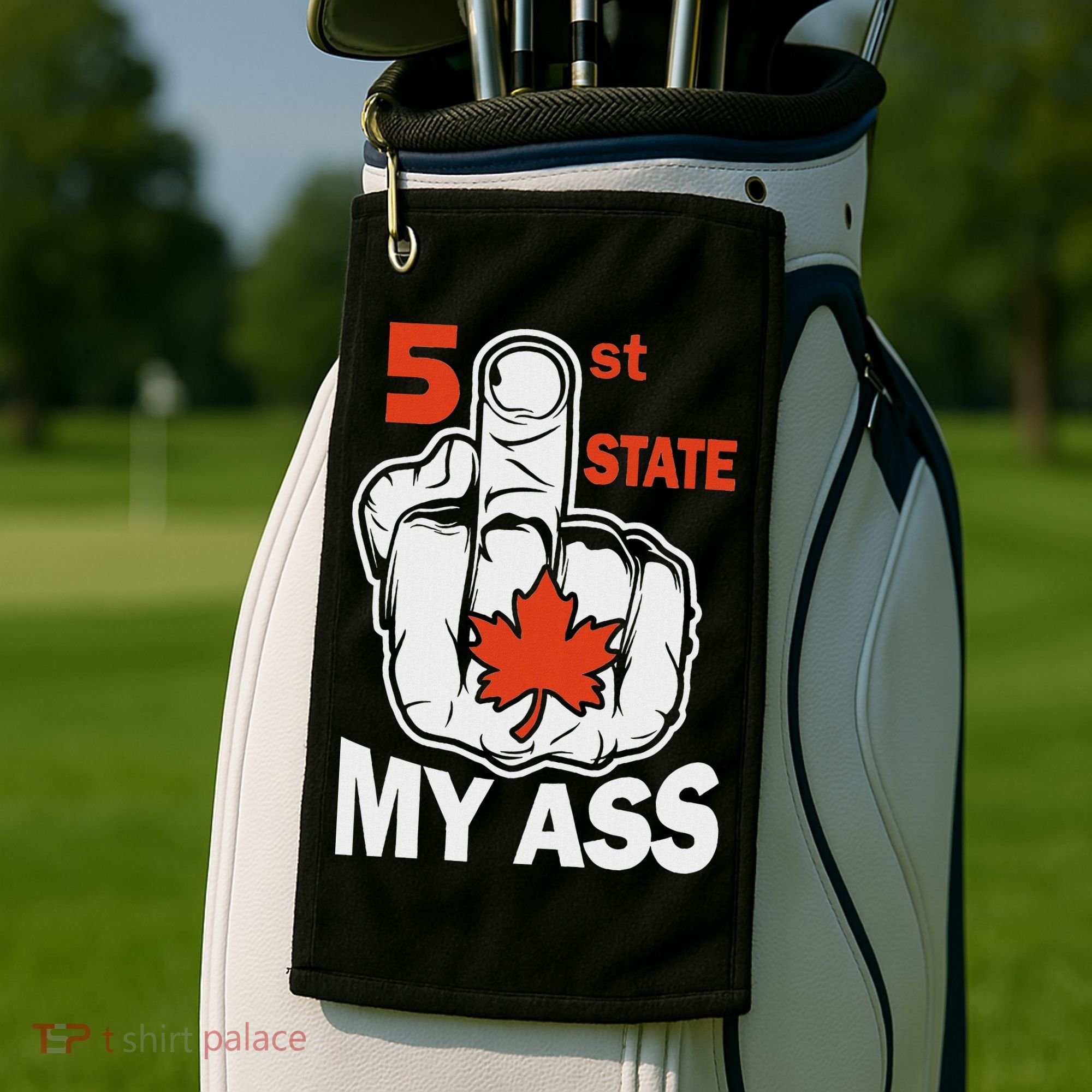 51st State My Ast Middlefinger Funny Canada Flag Patriotic Golf Towel