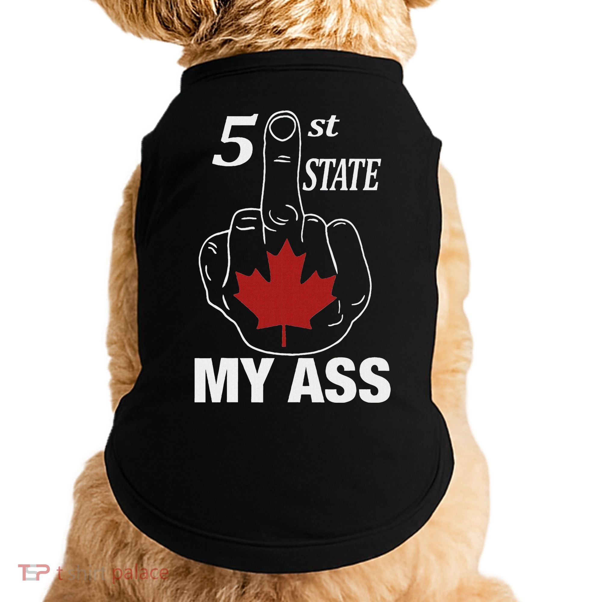 51 St State My Ass Funny Canada Middle Finger Doggie Tank
