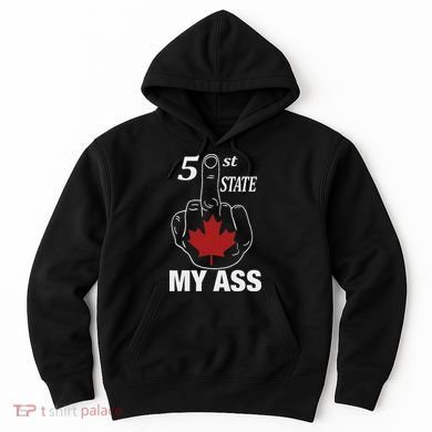 51 St State My Ass Funny Canada Middle Finger Hoodie