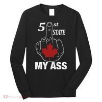 51 St State My Ass Funny Canada Middle Finger Long Sleeve Shirt thumb 0