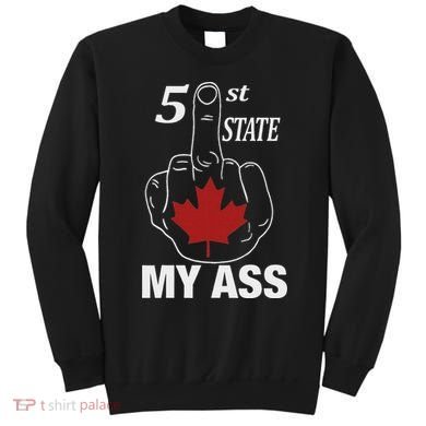 51 St State My Ass Funny Canada Middle Finger Sweatshirt