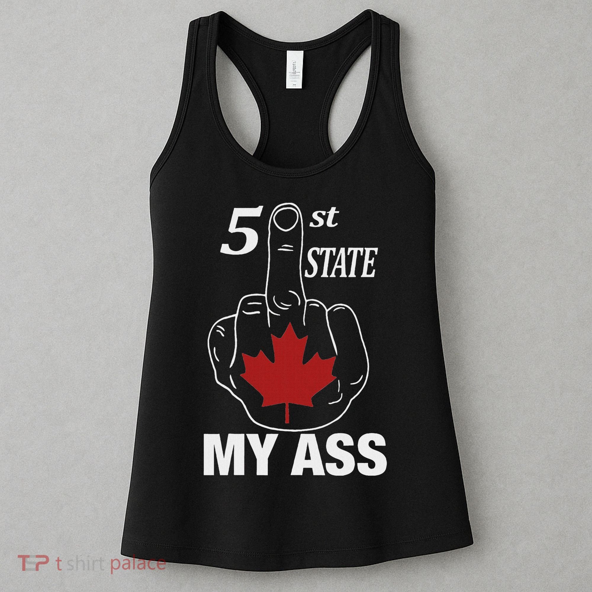 51 St State My Ass Funny Canada Middle Finger Women's Tank Top