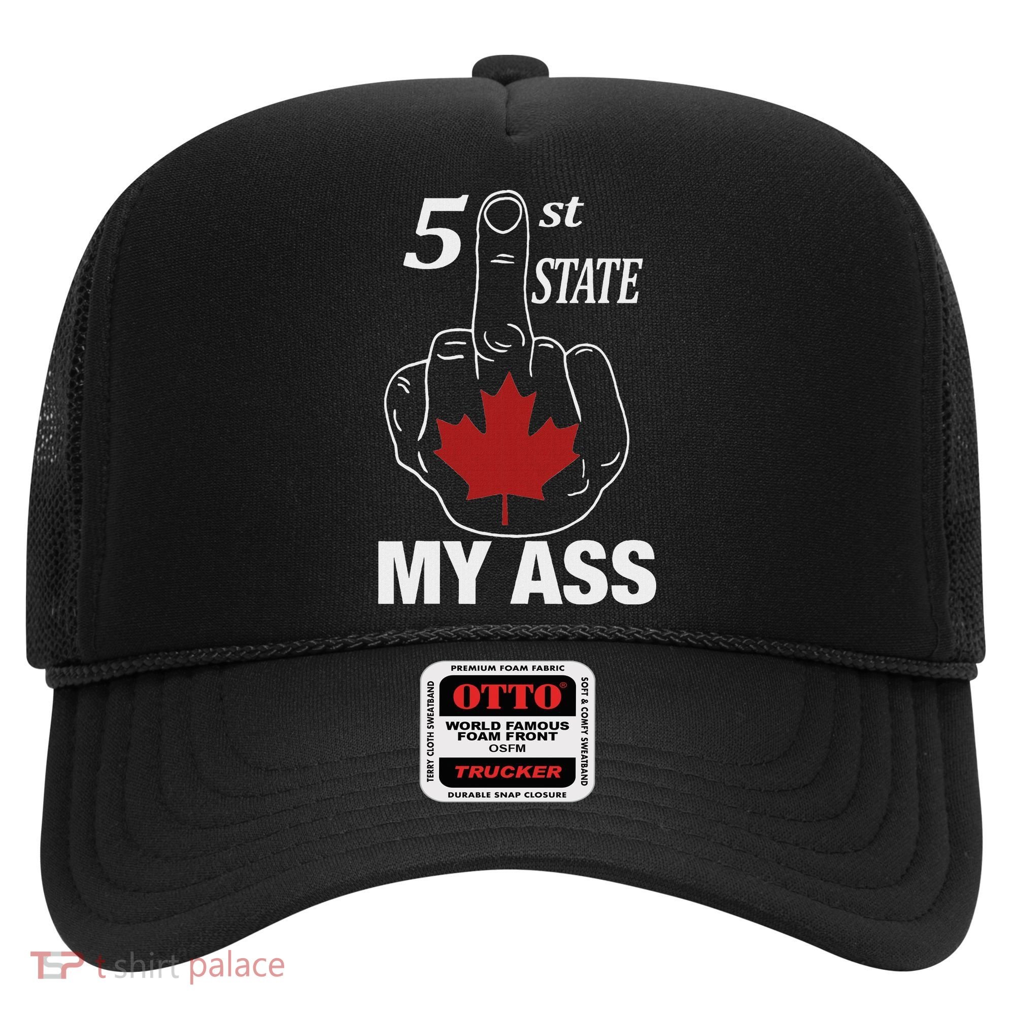 51 St State My Ass Funny Canada Middle Finger Hat
