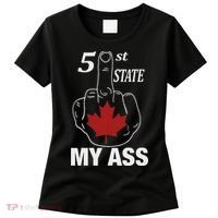 51 St State My Ass Funny Canada Middle Finger Women's T-Shirt thumb 0