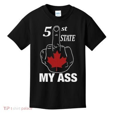51 St State My Ass Funny Canada Middle Finger Kids T-Shirt