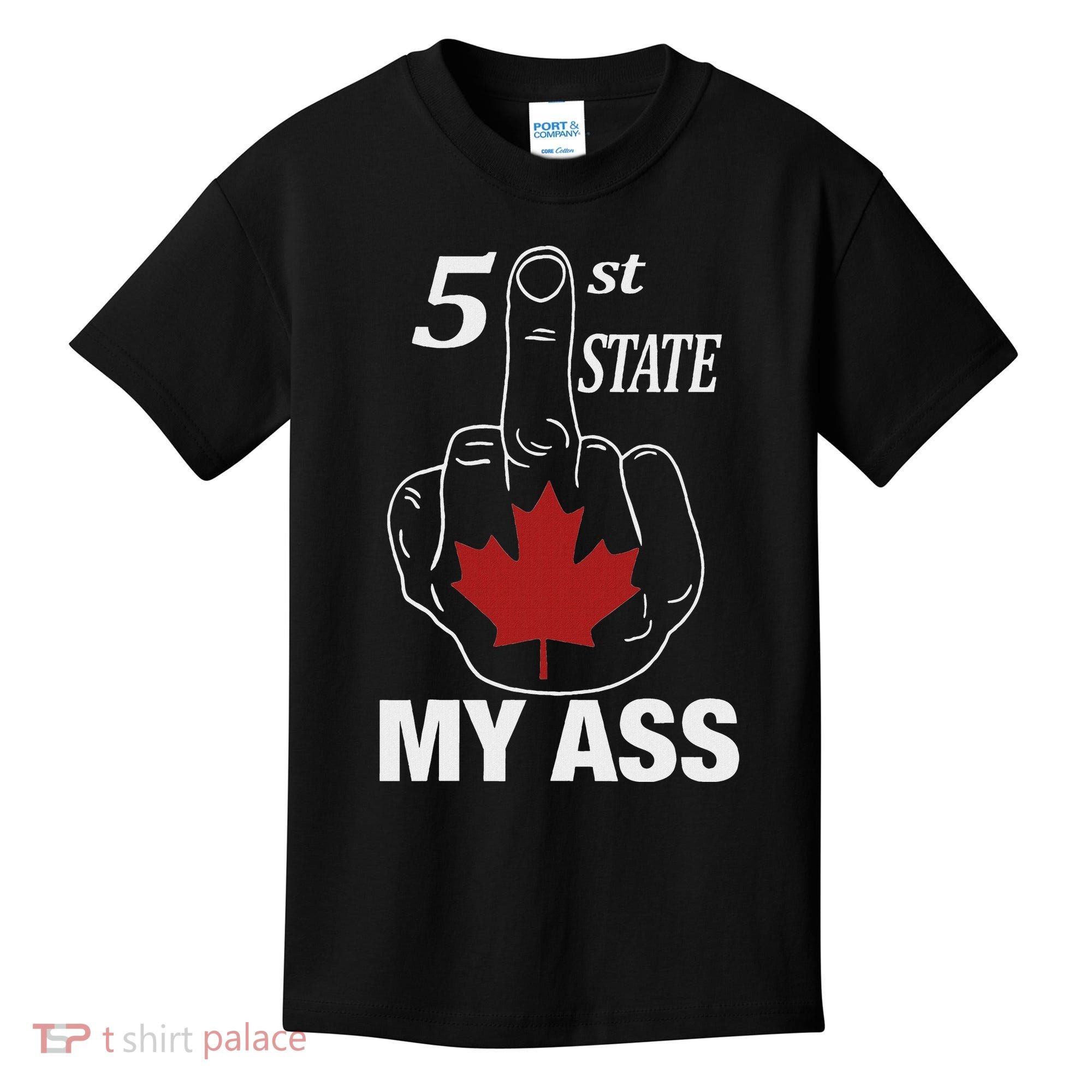51 St State My Ass Funny Canada Middle Finger Kids T-Shirt