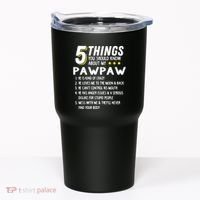 5 Things Grandpa Pawpaw Tumbler thumb 0