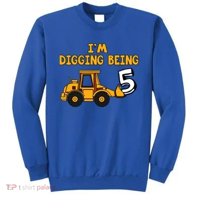 5th Birthday I'm Digging Being Five Sweatshirt