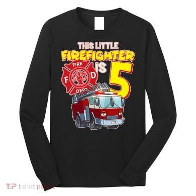 5th Birthday This Little Firefighter Is Five Long Sleeve Shirt