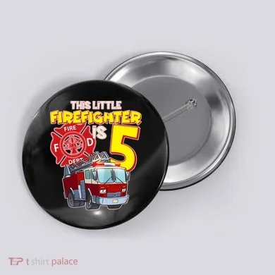 5th Birthday This Little Firefighter Is Five Button
