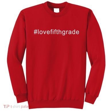 5th Grade Hashtag Love Fith Grade Sweatshirt