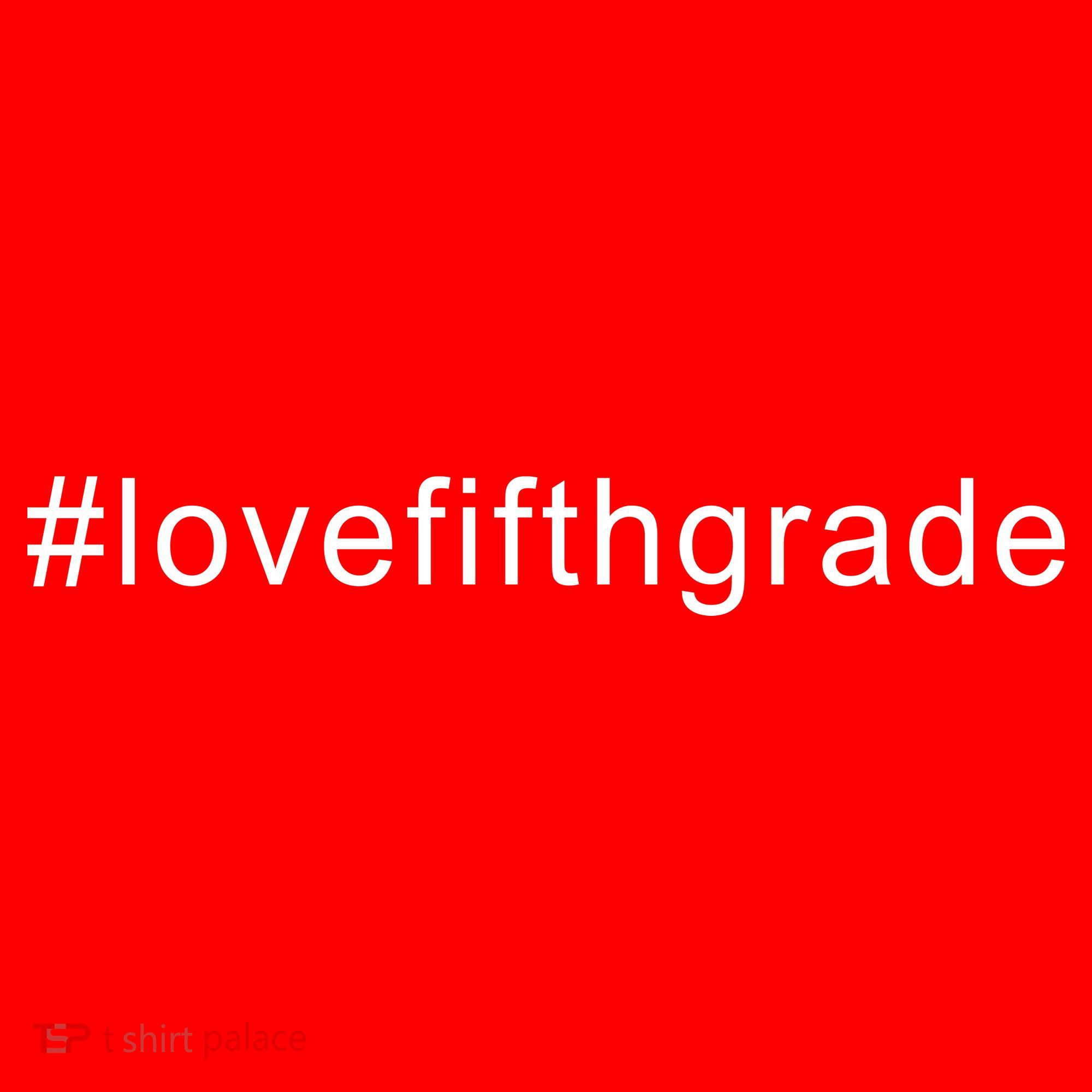 5th Grade Hashtag Love Fith Grade T-Shirt