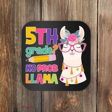 5th Grade? No Prob Llama Coaster
