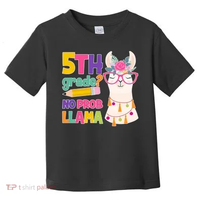 5th Grade? No Prob Llama Toddler T-Shirt