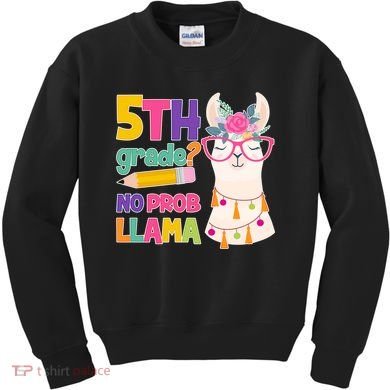 5th Grade? No Prob Llama Kids Sweatshirt