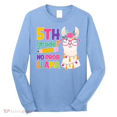 5th Grade? No Prob Llama Long Sleeve Shirt