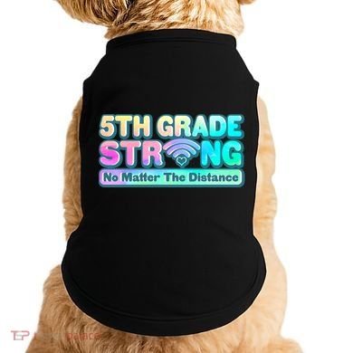 5th Grade Strong No Matter The Distance Distancing Learning Doggie Tank