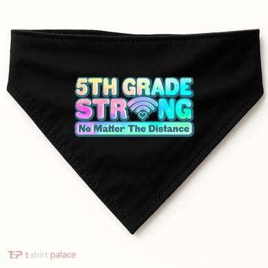 5th Grade Strong No Matter The Distance Distancing Learning USA-Made Doggie Bandana