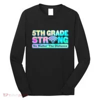 5th Grade Strong No Matter The Distance Distancing Learning Long Sleeve Shirt thumb 0