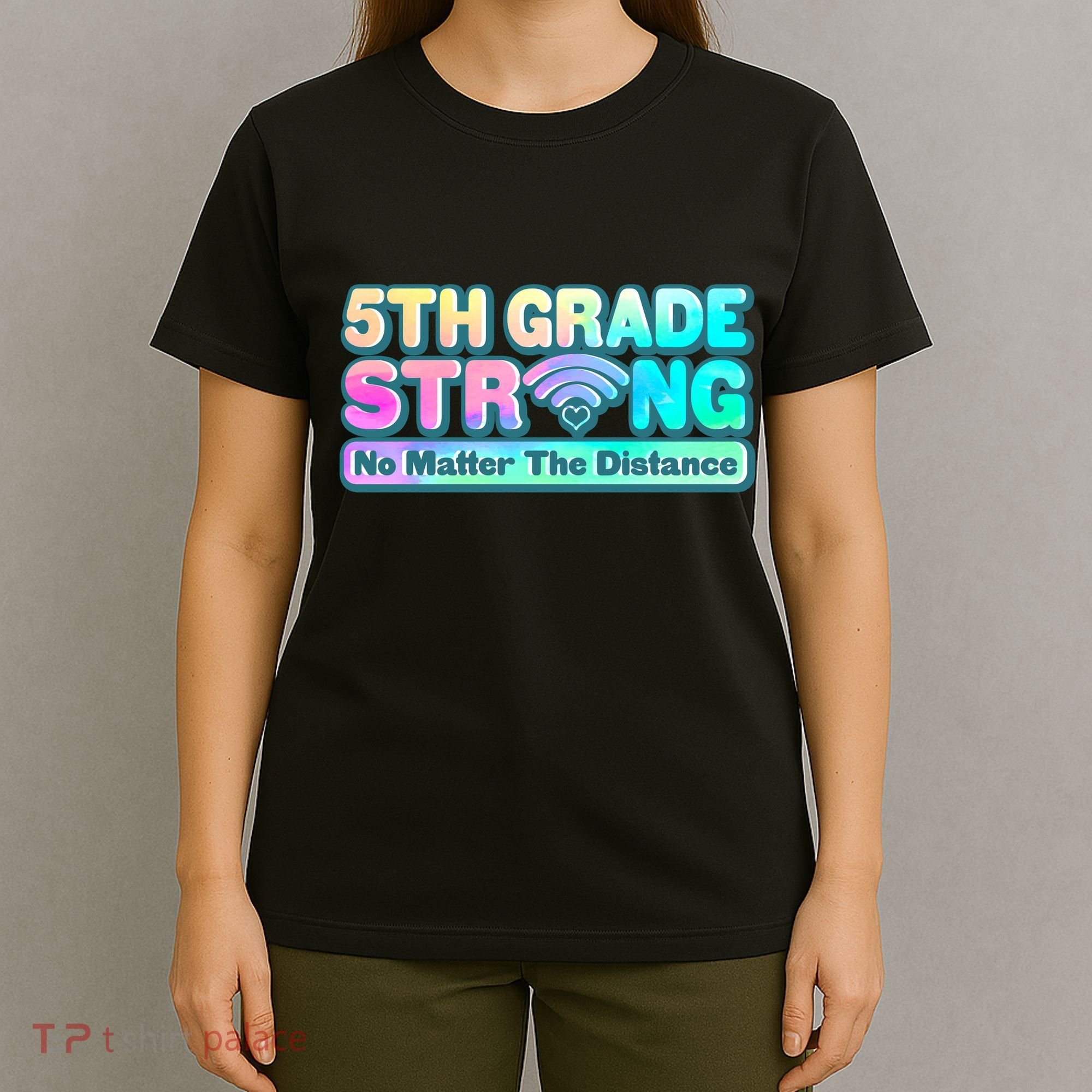 5th Grade Strong No Matter The Distance Distancing Learning T-Shirt