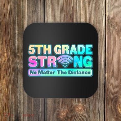 5th Grade Strong No Matter The Distance Distancing Learning Coaster