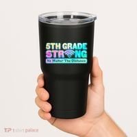 5th Grade Strong No Matter The Distance Distancing Learning Tumbler thumb 2