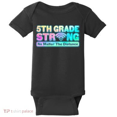5th Grade Strong No Matter The Distance Distancing Learning Baby Bodysuit