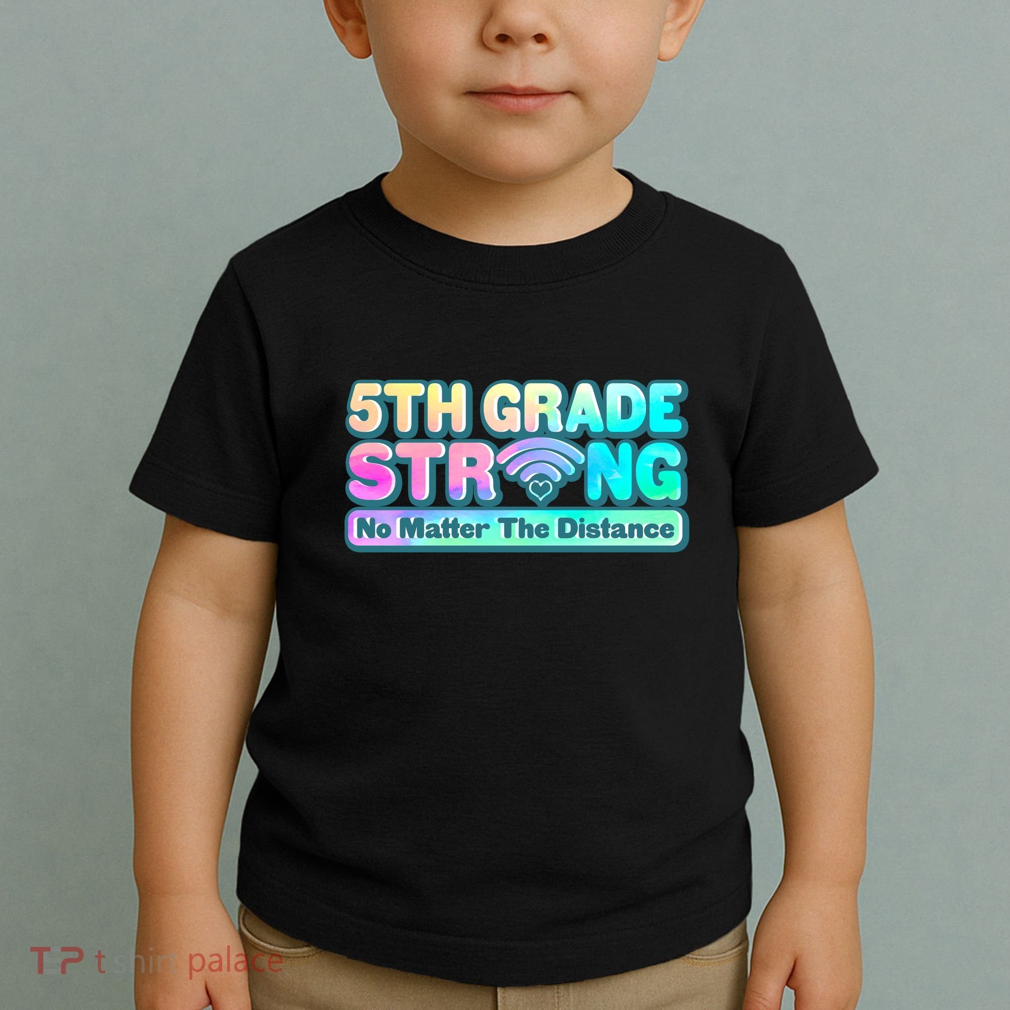 5th Grade Strong No Matter The Distance Distancing Learning Toddler T-Shirt