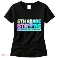 5th Grade Strong No Matter The Distance Distancing Learning Women's T-Shirt thumb 0