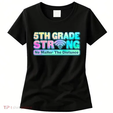 5th Grade Strong No Matter The Distance Distancing Learning Women's T-Shirt