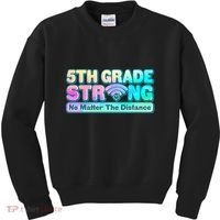 5th Grade Strong No Matter The Distance Distancing Learning Kids Sweatshirt thumb 0