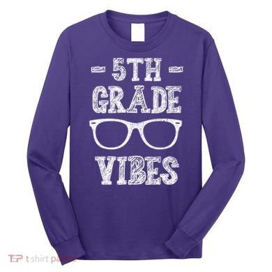 5th Grade Vibes Long Sleeve Shirt