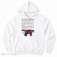 5 Thing Liberals Will Never Understand Hoodie thumb 0