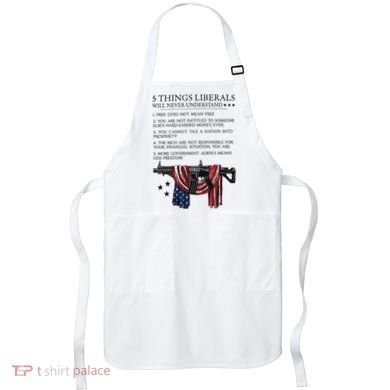 5 Thing Liberals Will Never Understand Apron