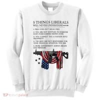 5 Thing Liberals Will Never Understand Sweatshirt thumb 0