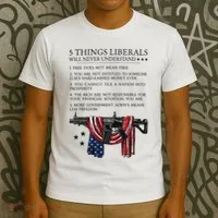 5 Thing Liberals Will Never Understand T-Shirt thumb 3