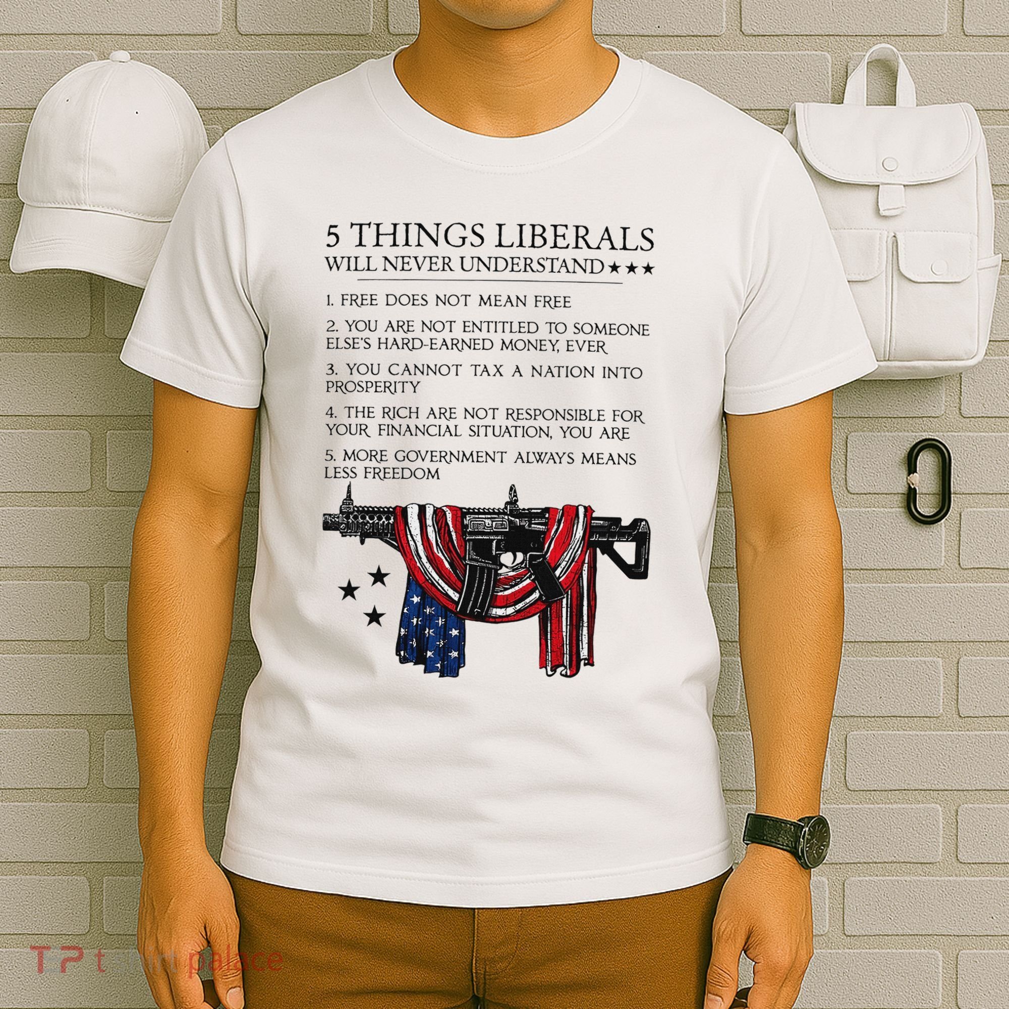 5 Thing Liberals Will Never Understand T-Shirt