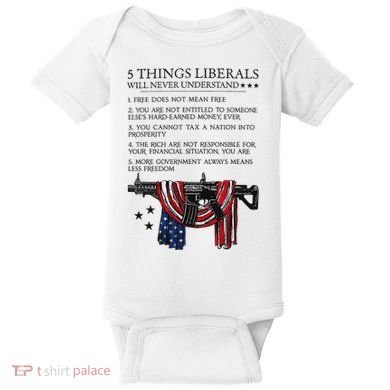 5 Thing Liberals Will Never Understand Baby Bodysuit