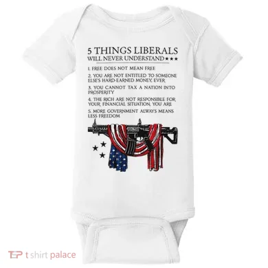 5 Thing Liberals Will Never Understand Baby Bodysuit