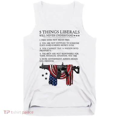 5 Thing Liberals Will Never Understand Tank Top
