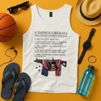 5 Thing Liberals Will Never Understand Tank Top thumb 4