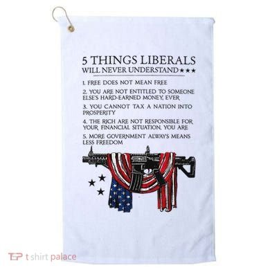5 Thing Liberals Will Never Understand Golf Towel