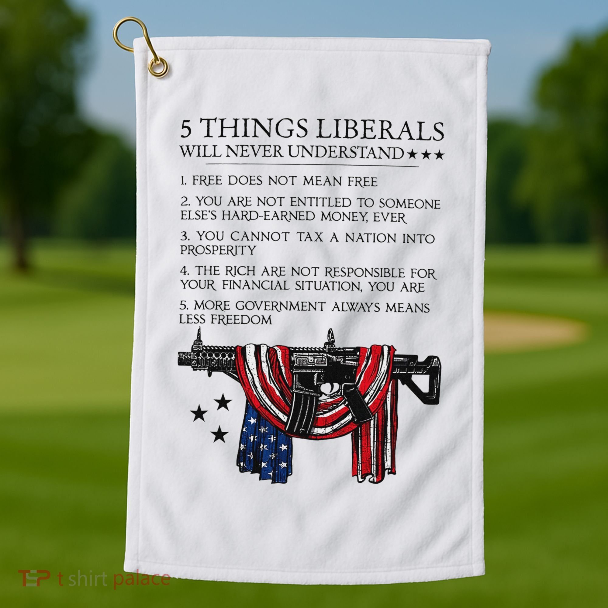 5 Thing Liberals Will Never Understand Golf Towel